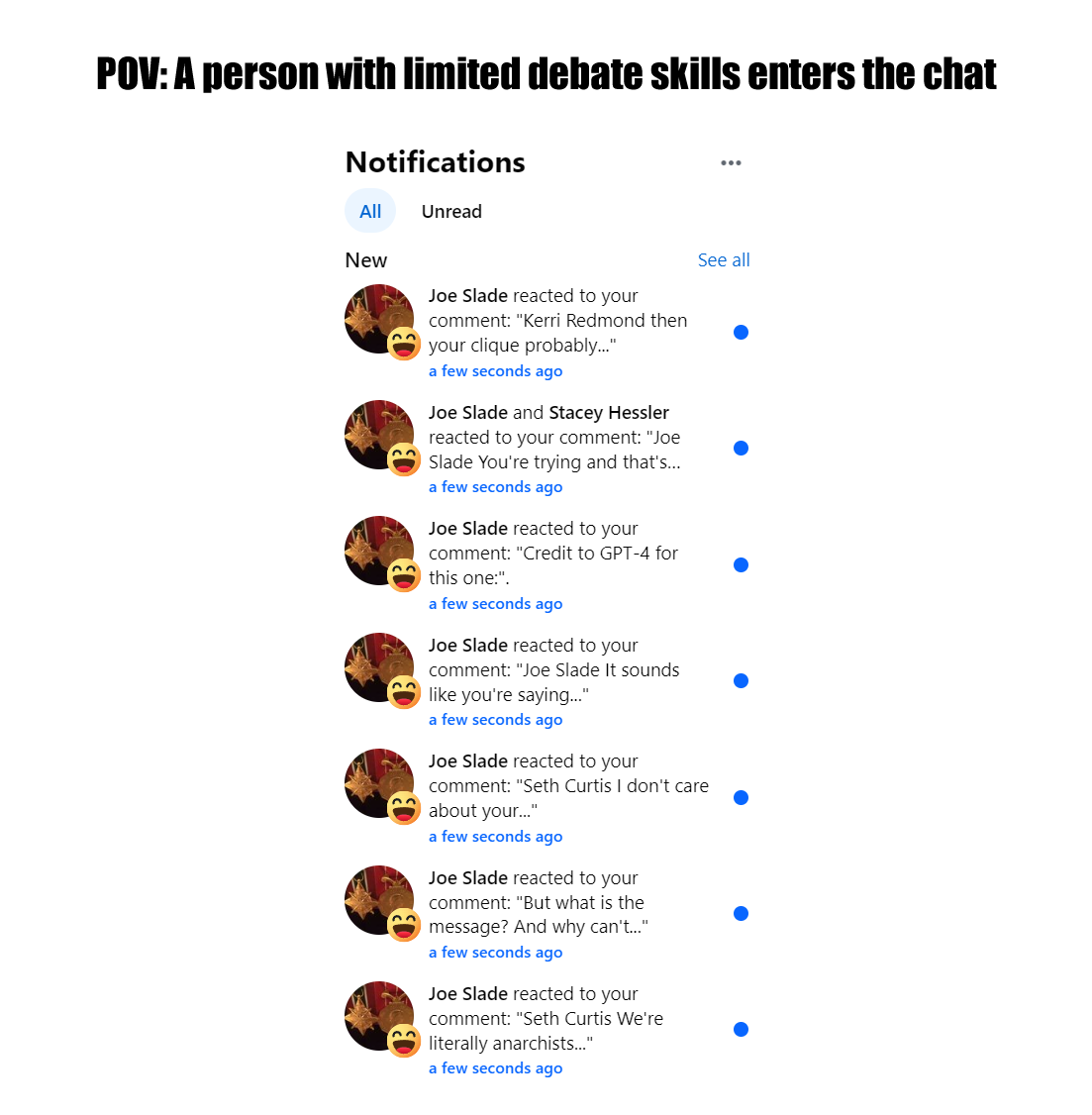This meme is a screenshot of a Reddit-like platform, where a user named "Joe Slade" is sharing a sarcastic comment about a post. The text "Joe Slade" is at the top of the image, and the comment reads: "I'm a 30-year-old man-child who still lives in my parents' basement and spends all my free time arguing with strangers on the internet."